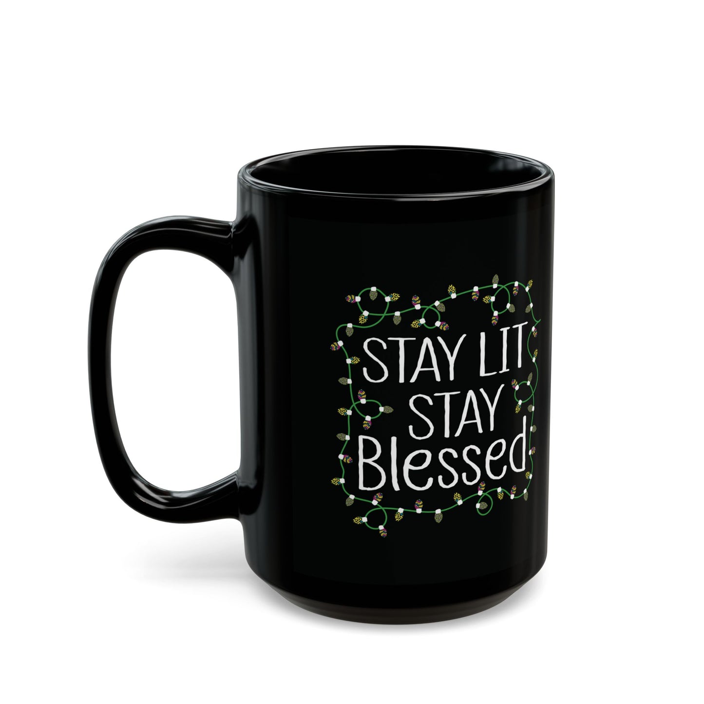 Stay Lit - Stay Blessed Inspirational Coffee Cup, Motivational Gift for Friends, Home Decor, Self-Care, Office Use, Holiday Mug