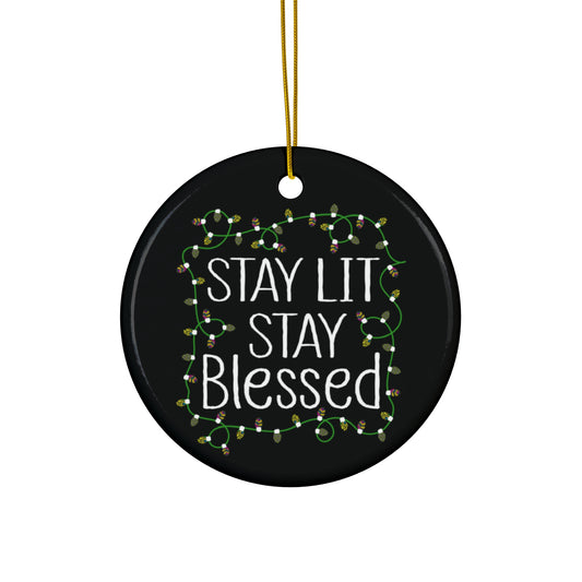 Stay Lit - Stay Blessed Christmas Tree, Holiday Decoration, Christmas Gift, Tree Ornament, Festive Decor, Christmas Ornament