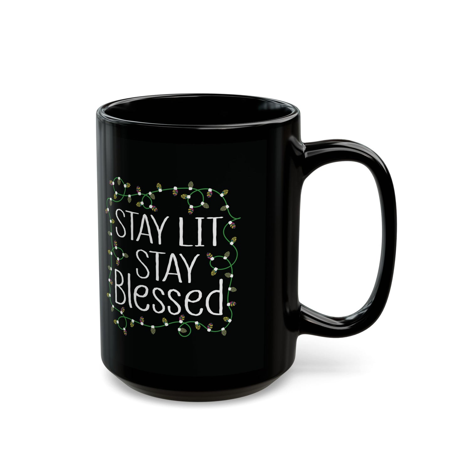 Stay Lit - Stay Blessed Inspirational Coffee Cup, Motivational Gift for Friends, Home Decor, Self-Care, Office Use, Holiday Mug